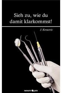 Sieh Zu, Wie Du Damit Klarkommst!
