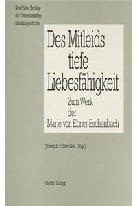 Des Mitleids Tiefe Liebesfaehigkeit: Zum Werk Der Marie Von Ebner-Eschenbach