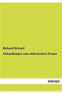 Abhandlungen zum altdeutschen Drama