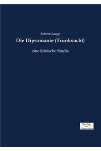 Dipsomanie (Trunksucht)
