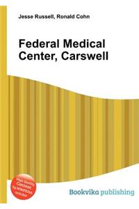 Federal Medical Center, Carswell