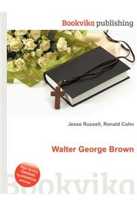 Walter George Brown