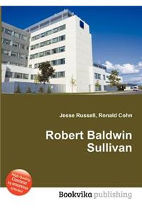 Robert Baldwin Sullivan