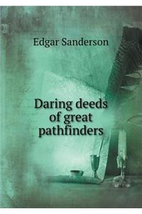 Daring deeds of great pathfinders