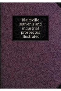 Blairsville souvenir and industrial prospectus illustrated