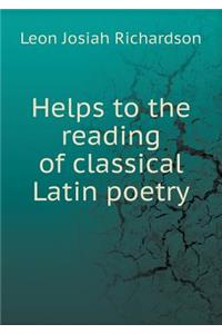 Helps to the Reading of Classical Latin Poetry