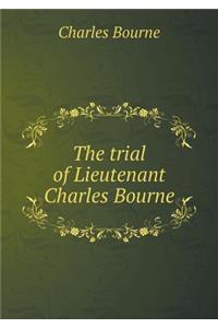The Trial of Lieutenant Charles Bourne