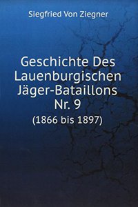 Geschichte Des Lauenburgischen Jager-Bataillons Nr. 9