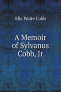 Memoir of Sylvanus Cobb, Jr.