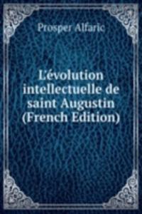 L  VOLUTION INTELLECTUELLE DE SAINT AUG