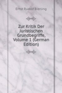 Zur Kritik der Juristischen Grundbegriffe