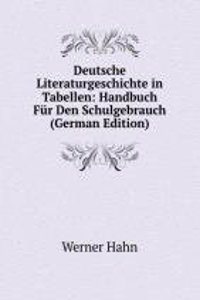 Deutsche Literaturgeschichte in Tabellen: Handbuch Fur Den Schulgebrauch (German Edition)