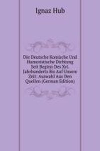 Die Deutsche Komische Und Humoristische Dichtung Seit Beginn Des Xvi. Jahrhunderts Bis Auf Unsere Zeit: Auswahl Aus Den Quellen (German Edition)