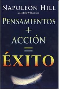 Pensamiento + Accion = Exito