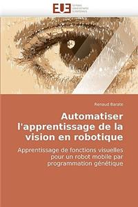 Automatiser l'apprentissage de la vision en robotique