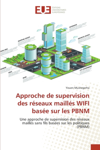 Approche de supervision des réseaux maillés WIFI basée sur les PBNM