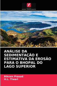 Análise Da Sedimentação E Estimativa Da Erosão Para O Bhopal Do Lago Superior