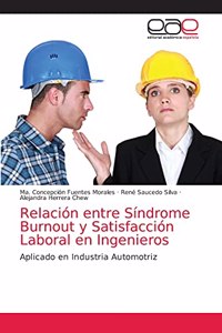Relación entre Síndrome Burnout y Satisfacción Laboral en Ingenieros