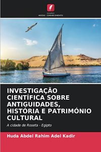 Investigação Científica Sobre Antiguidades, História E Património Cultural