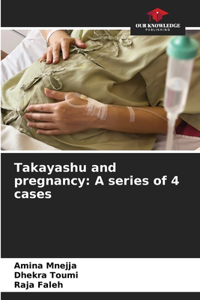 Takayashu and pregnancy