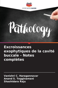 Excroissances exophytiques de la cavité buccale - Notes complètes