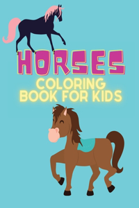 Horses Coloring book: Coloring book for kids.