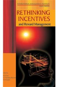 Rethinking Incentives and Reward Management
