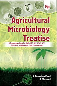 Agricultural Microbiology Treatise: A Competitive book for ICAR-JRF,SRF,ICAR-NET, CSIR-NET, ASRB and all SAUs Examinations