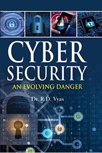 CYBER SECURITY : An Evolving Danger