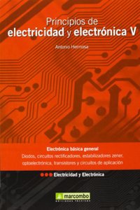 PRINCIPIOS DE ELECTRICIDAD Y ELECTRONICA V: ELECTRICIDAD Y ELECTRONICA (Spanish Edition)