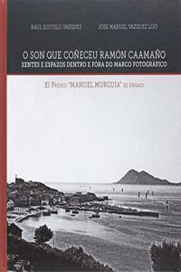 O Son que coneceu Ramon Caamano: Xentes e espazos dentro e fora do marco fotografico (Galician Edition)