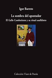 La sombra del apostador: El Gallo Combatiente y su ritual analfabeto