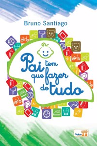 Pai tem que fazer de tudo