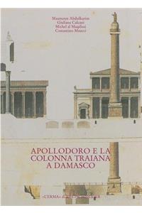 Apollodoro E La Colonna Traiana a Damasco