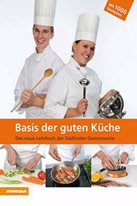 Die basis der guten kuche. Das neue lehrbuch der Sudtiroler gastronomie. Per le Scuole superiori