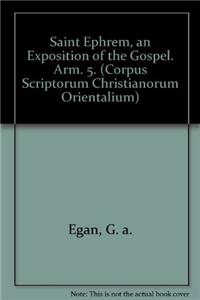 Saint Ephrem, an Exposition of the Gospel