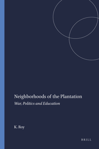 Neighborhoods of the Plantation: War, Politics and Education