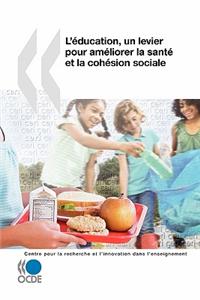 La recherche et l'innovation dans l'enseignement L'éducation, un levier pour améliorer la santé et la cohésion sociale