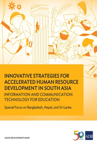 Innovative Strategies for Accelerated Human Resource Development in South Asia