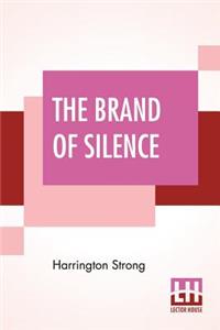 The Brand Of Silence