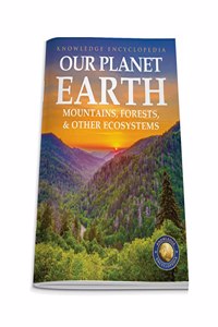 Our Planet Earth: Mountains, Forests & Other Ecosystems