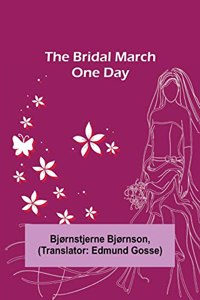 Bridal March; One Day