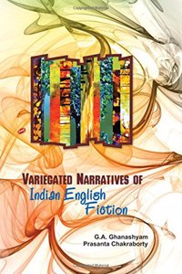 Variegated Narratives Of Indian English Fiction