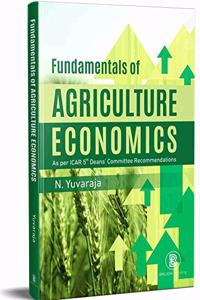 Fundamentals of Agricultural Economics: As per 5th Deans Committee Recommendations