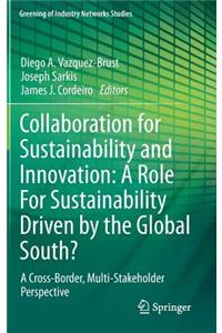 Collaboration for Sustainability and Innovation: A Role for Sustainability Driven by the Global South?: A Cross-Border, Multi-Stakeholder Perspective