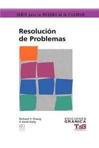 Resolucion De Problemas: Guia Practica Para Resolver Problemas Paso A Paso