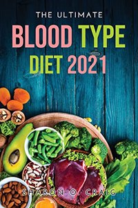 The Ultimate Blood Type Diet 2021