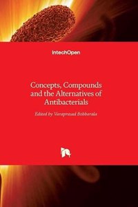 Concepts, Compounds and the Alternatives of Antibacterials