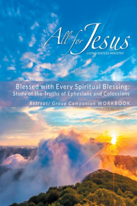 Blessed with Every Spiritual Blessing - Retreat / Companion Workbook