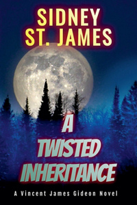 Twisted Inheritance - A Vincent James Gideon Novel